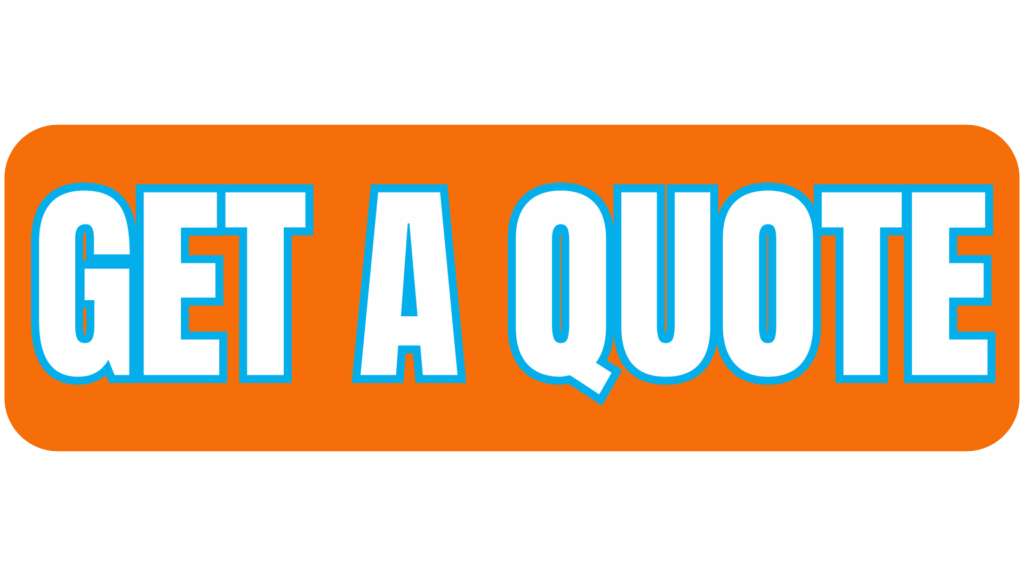 Bright orange rectangular button with rounded corners. Bold white text outlined in blue reads “GET A QUOTE.” The design is energetic and clear, encouraging action in a friendly, professional tone.