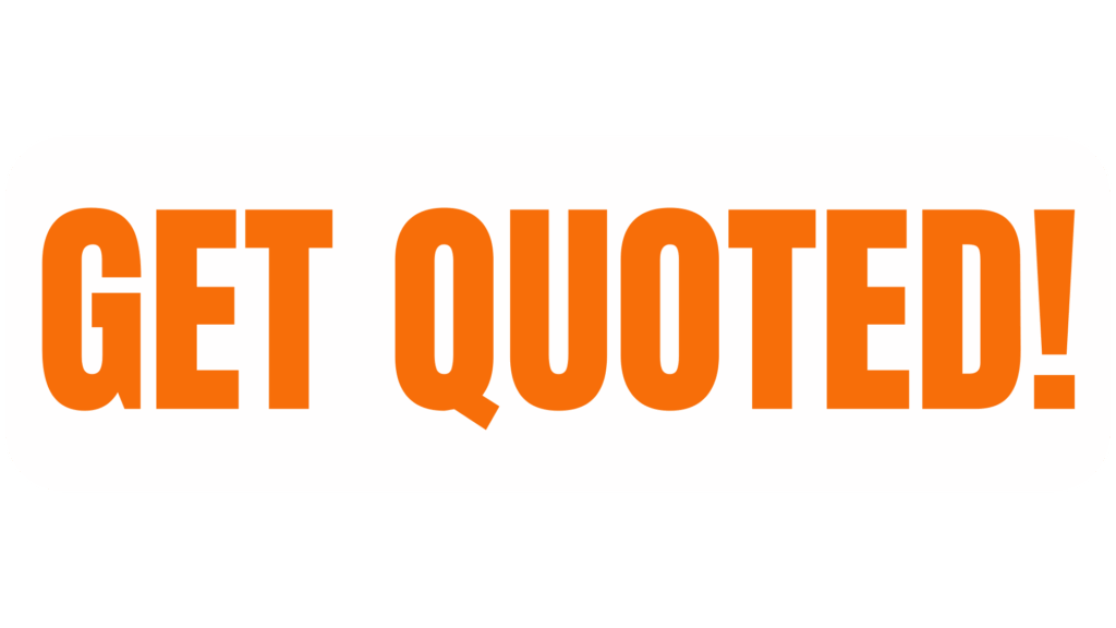 A white rectangular button with rounded corners features bold, all-caps orange text reading “GET QUOTED!” centered prominently. The design suggests a call-to-action for insurance or pricing services.