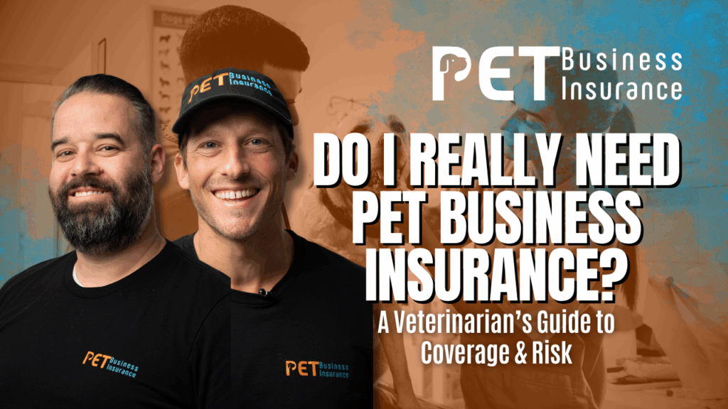Two smiling men in Pet Business Insurance shirts stand side by side in a veterinary clinic. Bold text reads, “Do I Really Need Pet Business Insurance? A Veterinarian’s Guide to Coverage & Risk.” The image blends professional branding with a warm, approachable vibe, featuring a blue-orange gradient and subtle pet-themed background.