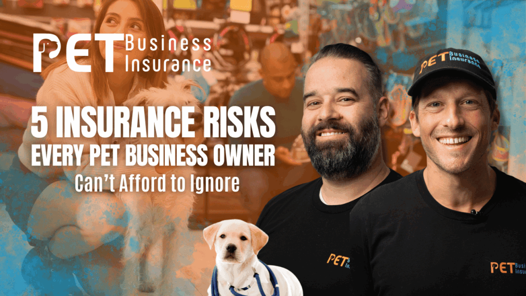 Promotional image for Pet Business Insurance featuring the text “5 Insurance Risks Every Pet Business Owner Can’t Afford to Ignore.” The background shows a pet store scene with people interacting with pets. In the foreground are two smiling men in black "PET Business Insurance" shirts and a cute white puppy wearing a harness.