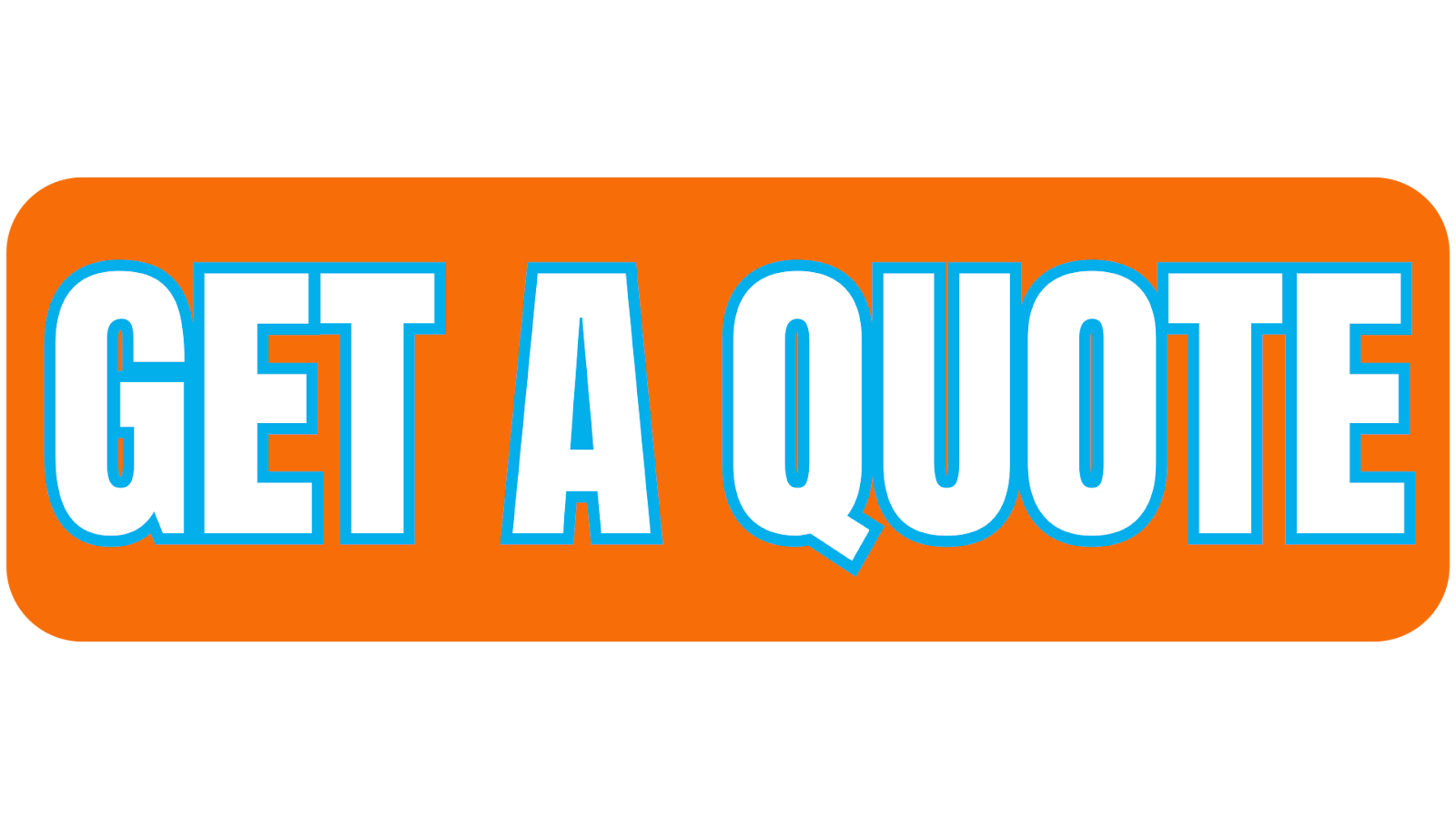 Bright orange rectangular button with rounded corners that says “GET A QUOTE” in large, bold white letters outlined in blue.