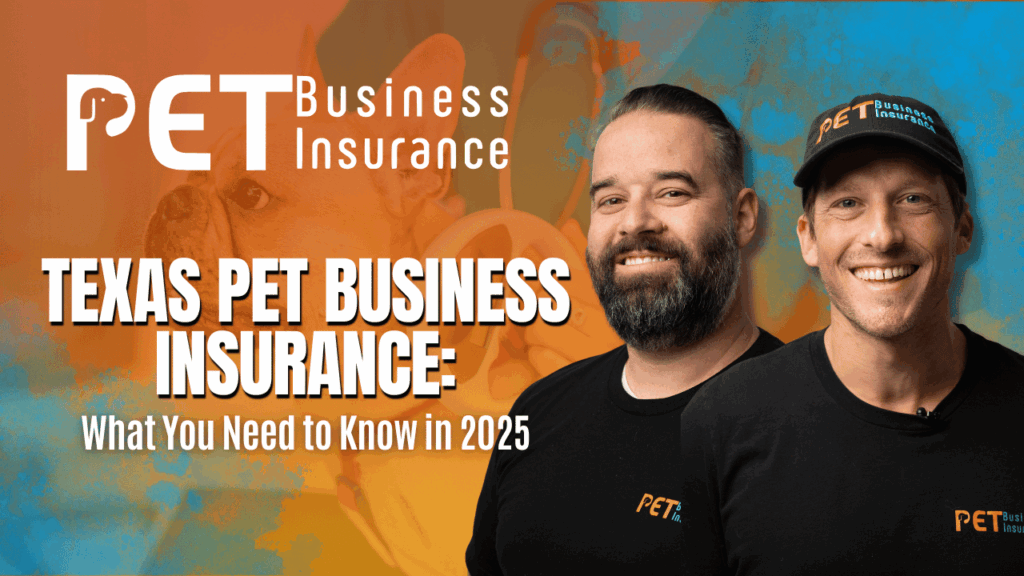 Promotional graphic for "Texas Pet Business Insurance: What You Need to Know in 2025" featuring two smiling men in PET Business Insurance shirts and hats, with a colorful background and a large dog faintly visible behind the text.