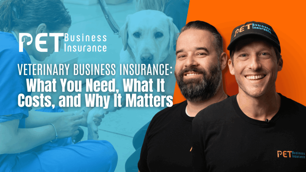Promotional image for Pet Business Insurance featuring two smiling men in branded PET Business Insurance clothing. The background includes a dog being treated by veterinary professionals. Text reads: 'Veterinary Business Insurance: What You Need, What It Costs, and Why It Matters.'