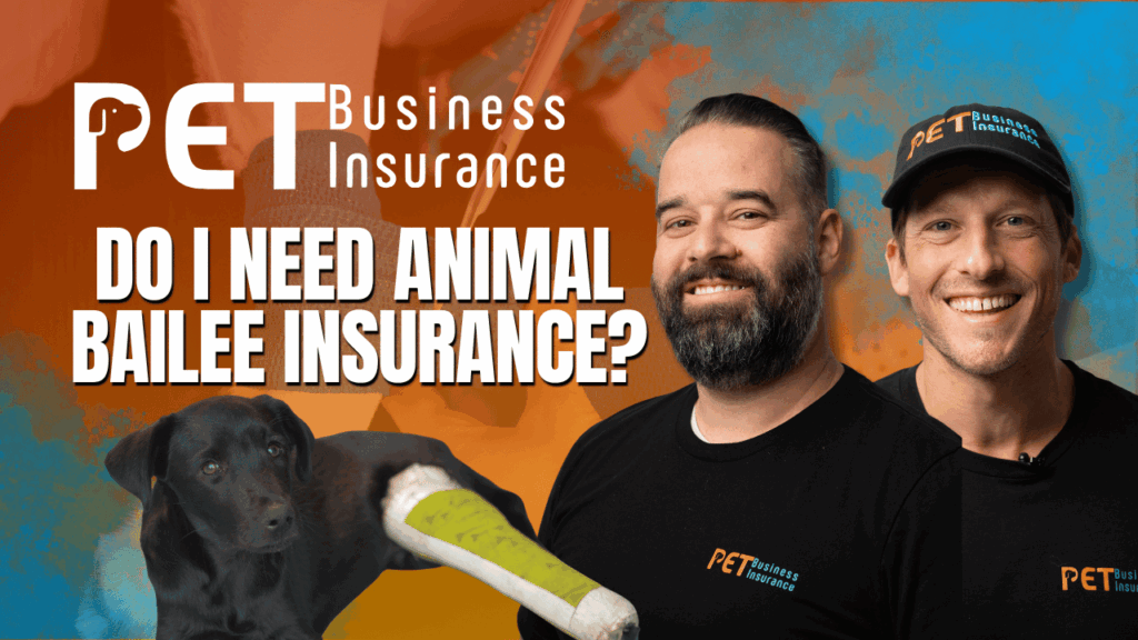 Promotional graphic for PET Business Insurance featuring two smiling men in branded shirts and hats. The text reads, "Do I Need Animal Bailee Insurance?" A black dog with a green cast on its leg appears in the lower left corner. The background includes orange and blue paint effects with subtle pet care imagery.