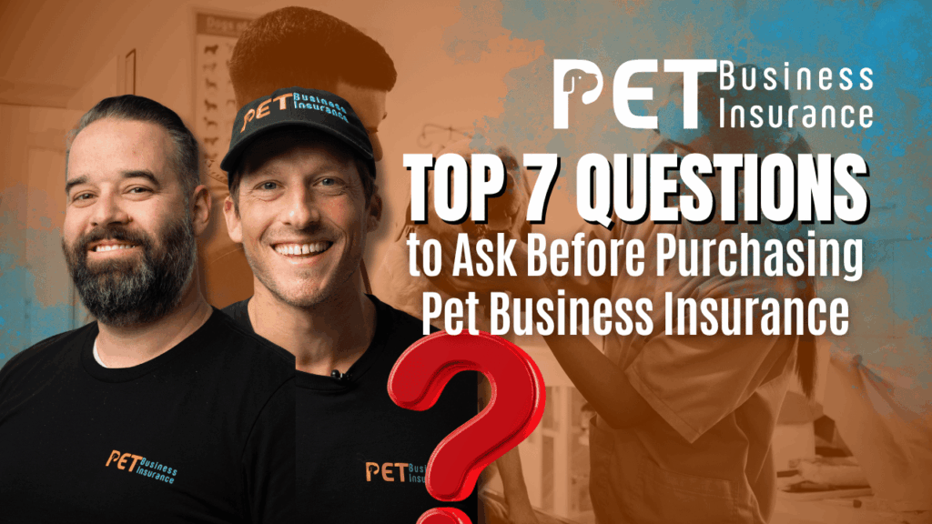 Promotional image for Pet Business Insurance featuring two smiling men wearing PET Business Insurance-branded clothing. Background shows a veterinary setting with staff treating animals. Large bold text reads: 'Top 7 Questions to Ask Before Purchasing Pet Business Insurance' with a large red question mark in the foreground.