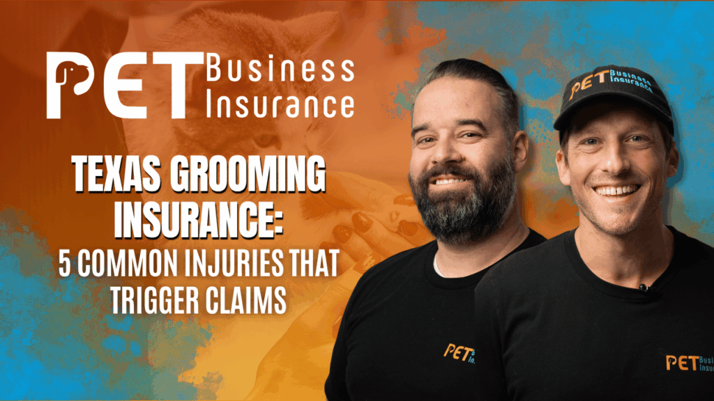 Two smiling men in PET Business Insurance shirts stand in front of a colorful background with a cat and grooming scene, next to bold white text that reads “Texas Grooming Insurance: 5 Common Injuries That Trigger Claims.”
