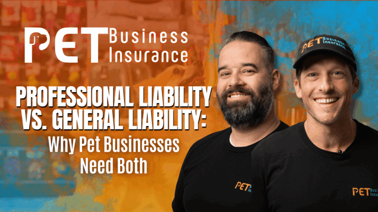Two smiling men in PET Business Insurance shirts stand in front of a vibrant background featuring dogs and pet supplies. Bold text beside them reads: “Professional Liability vs. General Liability: Why Pet Businesses Need Both.”