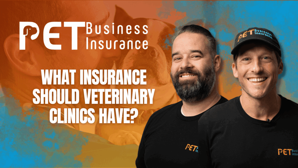 Two smiling men in black PET Business Insurance shirts and hat stand in front of a colorful background featuring a dog and a pet owner, with bold text that reads: 'What Insurance Should Veterinary Clinics Have?'