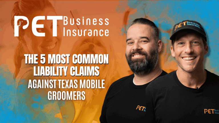 Two smiling men wearing Pet Business Insurance shirts stand in front of a promotional banner with the text: ‘The 5 Most Common Liability Claims Against Texas Mobile Groomers.’ The banner features the Pet Business Insurance logo and a background with grooming-themed imagery.
