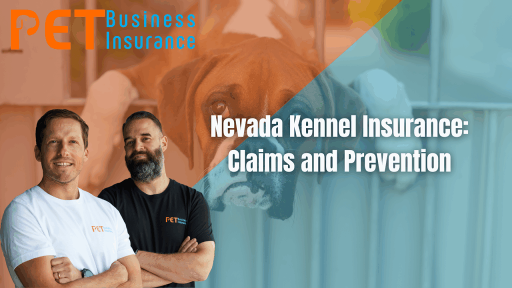 Two men from Pet Business Insurance standing confidently in front of a sad dog in a kennel, with the text “Nevada Kennel Insurance: Claims and Prevention.”