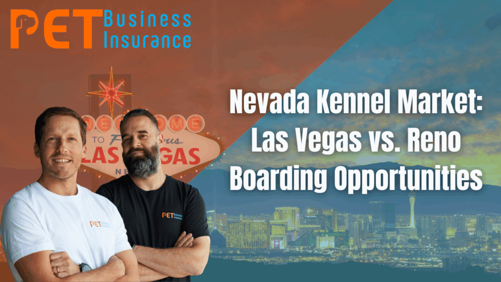 Two men wearing Pet Business Insurance shirts standing in front of the Las Vegas sign and skyline with text overlay reading 'Nevada Kennel Market: Las Vegas vs. Reno Boarding Opportunities' — Pet Business Insurance branding in top left corner.