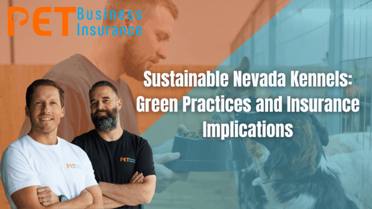 Pet Business Insurance team members standing in front of kennel background with dogs being fed; promotional banner for sustainable Nevada kennels focusing on green practices and insurance implications.