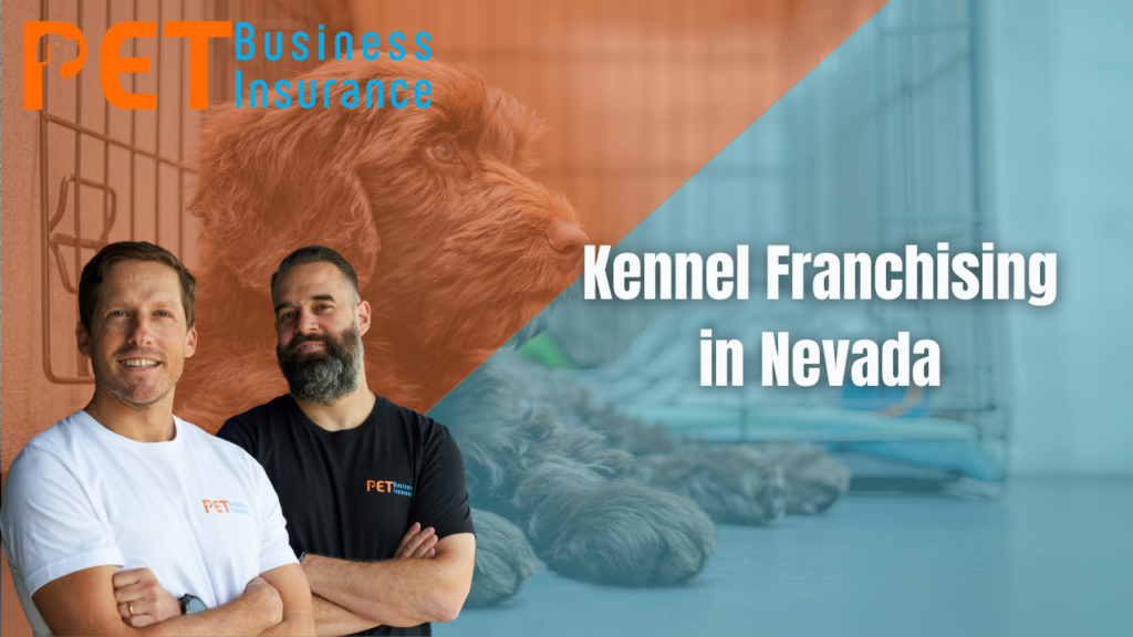 Pet Business Insurance graphic featuring two insurance experts with a dog background and text reading “Kennel Franchising in Nevada.”