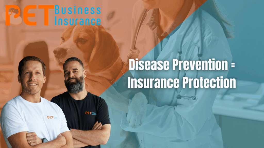 Two pet business insurance experts standing in front of a vet and dog background with the text 'Disease Prevention = Insurance Protection'