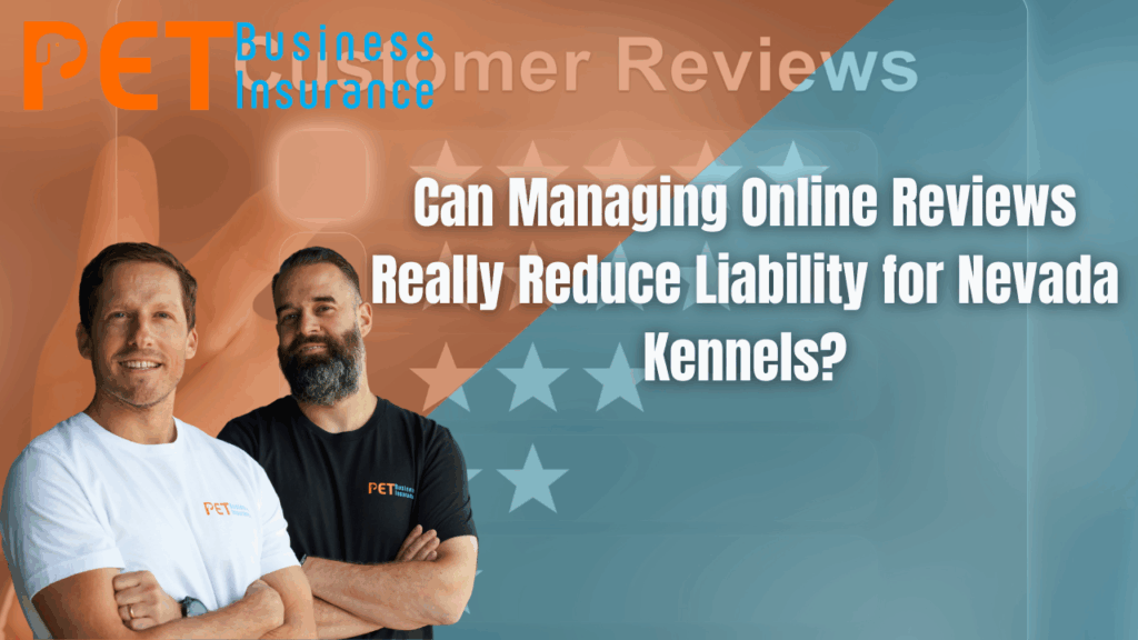 Two men wearing PET Business Insurance shirts stand in front of a graphic with customer review stars and the text "Can Managing Online Reviews Really Reduce Liability for Nevada Kennels"