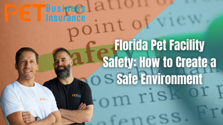 PET Business Insurance banner with two team members and text reading “Florida Pet Facility Safety: How to Create a Safe Environment” over a safety-themed background.