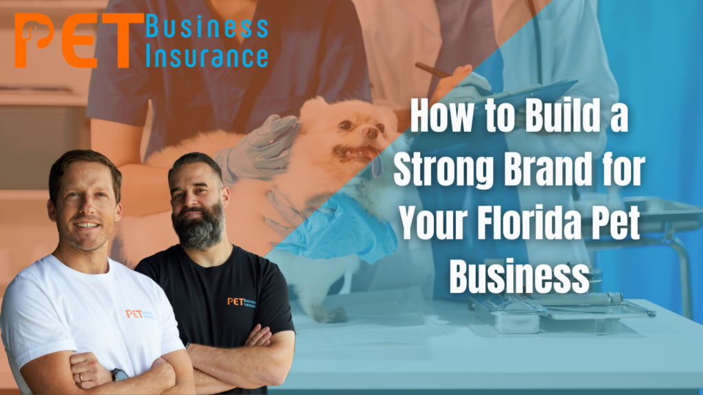Florida pet business branding thumbnail featuring veterinarians examining a small white dog, PET Business Insurance logo, and headline about building a strong brand for your Florida pet business.
