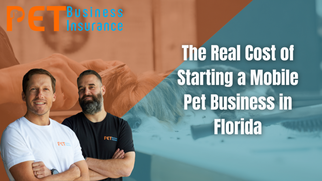 Mobile pet business in Florida blog thumbnail featuring two PET Business Insurance founders with grooming background and title text overlay.