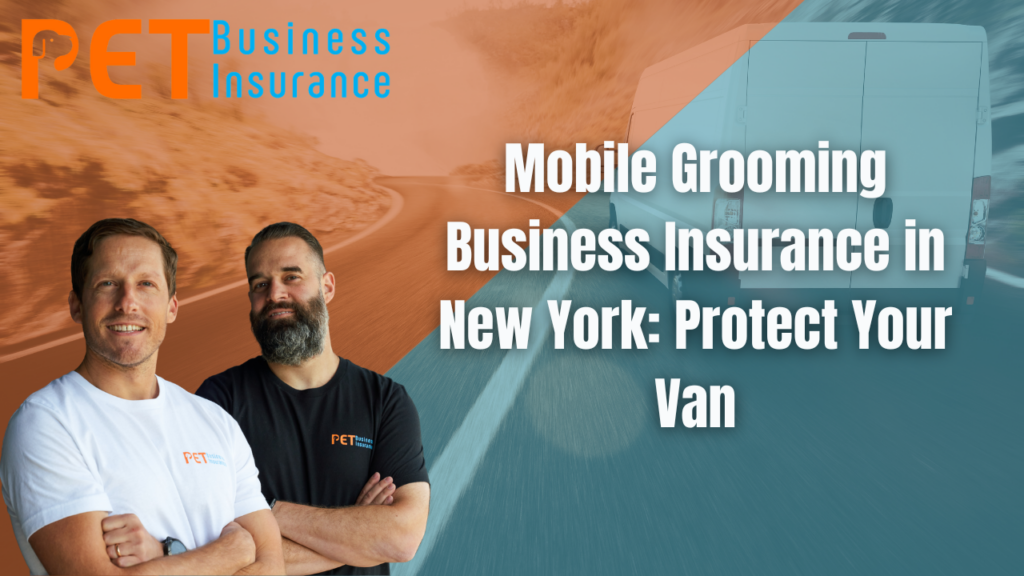Mobile grooming business insurance in New York graphic showing branded van, road background, and two professionals representing pet business insurance services