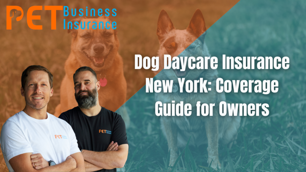 Dog daycare insurance New York cover image with dogs, pet business owners, and branding for pet care liability and coverage guide