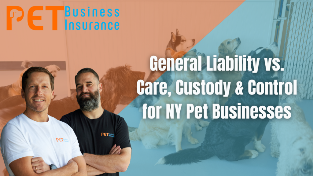 General liability vs. care, custody & control insurance graphic featuring pet business branding, two business owners, and a group of dogs in a daycare setting, illustrating insurance coverage comparison for New York pet businesses