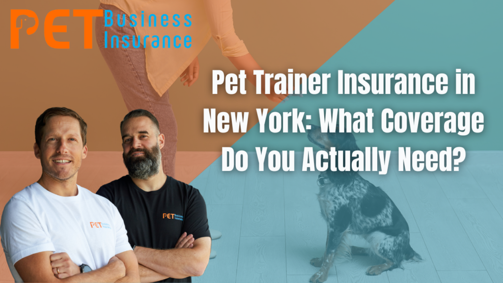 Pet Business Insurance blog thumbnail showing two professionals with a dog during training, overlaid with text “Pet Trainer Insurance in New York What Coverage Do You Actually Need”