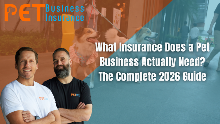 What Insurance Does a Pet Business Actually Need The Complete 2026 Guide